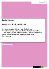 E-Book (epub) Zwischen Stadt und Land von Daniel Hamann