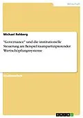 E-Book (pdf) "Governance" und die institutionelle Steuerung am Beispiel raumpartizipierender Wertschöpfungssysteme von Michael Rehberg