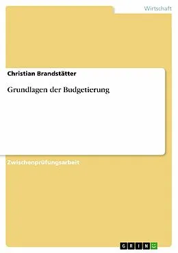 E-Book (epub) Grundlagen der Budgetierung von Christian Brandstätter