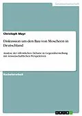 E-Book (epub) Diskussion um den Bau von Moscheen in Deutschland von Christoph Mayr