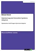 E-Book (epub) Optimierung mit Fortschritt Spektren Adaption von Michael Dienst