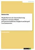 E-Book (epub) Möglichkeiten der Internalisierung negativer externer Effekte privatwirtschaftlicher Tätigkeit am Beispiel von Emissionen von Simone Eter