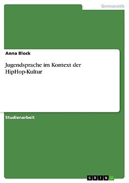 Kartonierter Einband Jugendsprache im Kontext der HipHop-Kultur von Anna Block