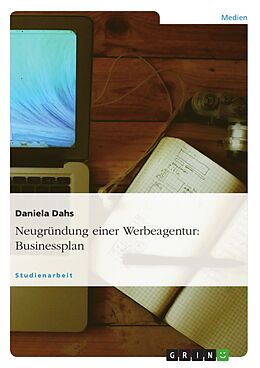 E-Book (epub) Businessplan für die Neugründung einer Werbeagentur von Daniela Dahs