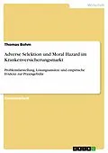 E-Book (epub) Adverse Selektion und Moral Hazard im Krankenversicherungsmarkt von Thomas Bohm