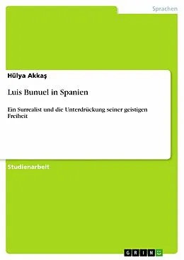 E-Book (epub) Luis Bunuel in Spanien von Hülya Akkas