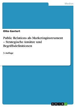 Kartonierter Einband Public Relations als Marketinginstrument   Strategische Ansätze und Begriffsdefinitionen von Otto Gantert