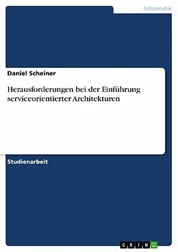 E-Book (pdf) Herausforderungen bei der Einführung serviceorientierter Architekturen von Daniel Scheiner