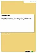 E-Book (epub) Die Theorie der Gerechtigkeit - John Rawls von Sabine Stary