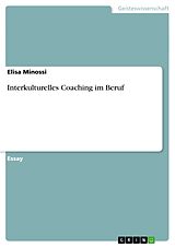 Kartonierter Einband Interkulturelles Coaching im Beruf von Elisa Minossi