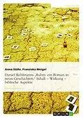 E-Book (epub) Daniel Kehlmanns "Ruhm: ein Roman in neun Geschichten." Inhalt - Wirkung - biblische Aspekte von Anna Stöhr, Franziska Weigel