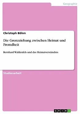 E-Book (epub) Die Grenzziehung zwischen Heimat und Fremdheit von Christoph Böhm