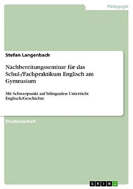E-Book (epub) Nachbereitungsseminar für das Schul-/Fachpraktikum Englisch am Gymnasium von Stefan Langenbach