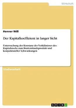E-Book (pdf) Der Kapitalkoeffizient in langer Sicht von Henner Will