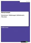 E-Book (epub) Emotionen - Erklärungen, Definitionen, Theorien von Mandy Rudolphi