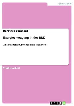 Kartonierter Einband Energieerzeugung in der BRD von Dorothea Bernhard