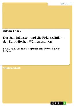 Kartonierter Einband Der Stabilitätspakt und die Fiskalpolitik in der Europäischen Währungsunion von Adrian Griese