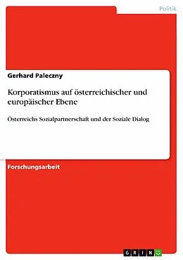 E-Book (pdf) Korporatismus auf österreichischer und europäischer Ebene von Gerhard Paleczny