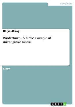 eBook (epub) Bordertown - A filmic example of investigative media de Hülya Akkas