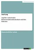 E-Book (epub) Aspekte variierender Partnerschaftszufriedenheit und ihre Faktoren von Josef Lang