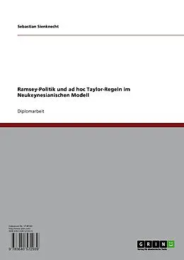 E-Book (pdf) Ramsey-Politik und ad hoc Taylor-Regeln im Neukeynesianischen Modell von Sebastian Sienknecht