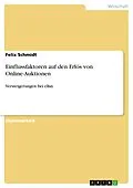 E-Book (pdf) Einflussfaktoren auf den Erlös von Online-Auktionen von Felix Schmidt