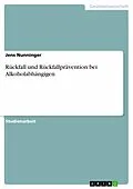 E-Book (epub) Rückfall und Rückfallprävention bei Alkoholabhängigen von Jens Nunninger