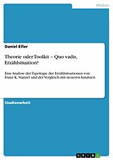 E-Book (epub) Theorie oder Toolkit - Quo vadis, Erzählsituation? von Daniel Efler