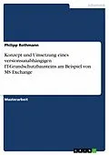 E-Book (pdf) Konzept und Umsetzung eines versionsunabhängigen IT-Grundschutzbausteins am Beispiel von MS Exchange von Philipp Rothmann