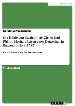 Kartonierter Einband Die Höhle von Castleton als Ziel in Karl Philipp Moritz   Reisen eines Deutschen in England im Jahr 1782  von Kerstin Zimmermann