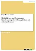 E-Book (epub) Möglichkeiten und Grenzen des Einzelcoachings bei Führungskräften mit externen Coaches von Tanja Zimmermann