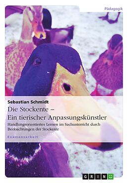 E-Book (pdf) Die Stockente - Ein tierischer Anpassungskünstler von Sebastian Schmidt