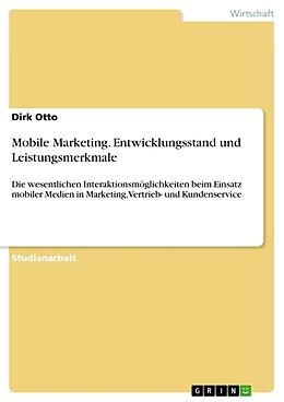 Kartonierter Einband Mobile Marketing. Entwicklungsstand und Leistungsmerkmale von Dirk Otto