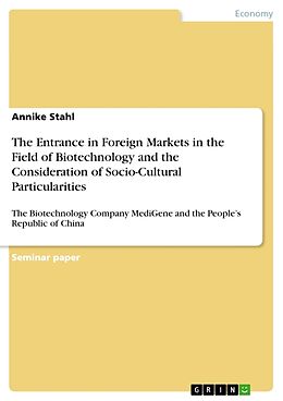 Couverture cartonnée The Entrance in Foreign Markets in the Field of Biotechnology and the Consideration of Socio-Cultural Particularities de Annike Stahl