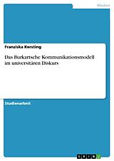 E-Book (epub) Das Burkartsche Kommunikationsmodell im universitären Diskurs von Franziska Kersting