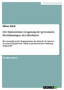 E-Book (epub) Der Spinozismus: Leugnung der personalen Bestimmungen des Absoluten von Oliver Härtl