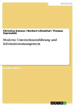 E-Book (pdf) Moderne Unternehmensführung und Informationsmanagement von Christina Kanese, Norbert Lilienthal, Thomas Saprautzki