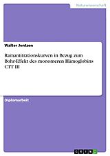 E-Book (pdf) Ramantitrationskurven in Bezug zum Bohr-Effekt des monomeren Hämoglobins CTT III von Walter Jentzen