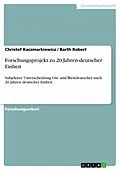 E-Book (epub) Forschungsprojekt zu 20 Jahren deutscher Einheit von Christof Kaczmarkiewicz, Barth Robert