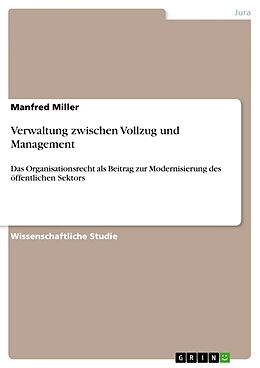 Kartonierter Einband Verwaltung zwischen Vollzug und Management von Manfred Miller