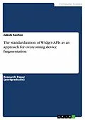 E-Book (epub) The standardization of Widget-APIs as an approach for overcoming device fragmentation von Jakob Sachse