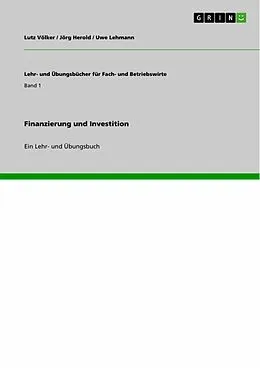 E-Book (epub) Finanzierung und Investition von Lutz Völker, Jörg Herold, Uwe Lehmann