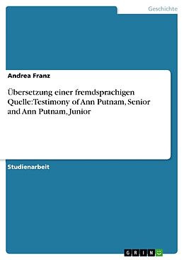Kartonierter Einband Übersetzung einer fremdsprachigen Quelle:Testimony of Ann Putnam, Senior and Ann Putnam, Junior von Andrea Franz