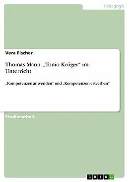 E-Book (pdf) Thomas Mann: "Tonio Kröger" im Unterricht von Vera Fischer