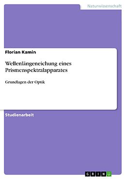 E-Book (pdf) Wellenlängeneichung eines Prismenspektralapparates von Florian Kamin