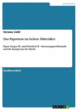 E-Book (pdf) Das Papsttum im hohen Mittelalter von Verena Liebl