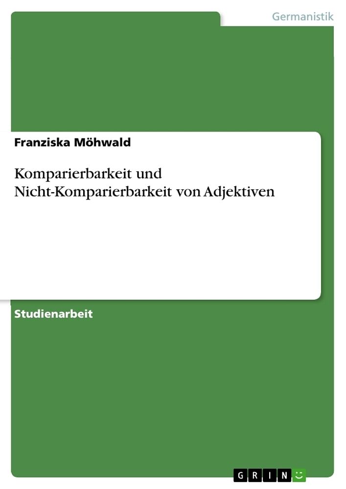 Komparierbarkeit und Nicht-Komparierbarkeit von Adjektiven