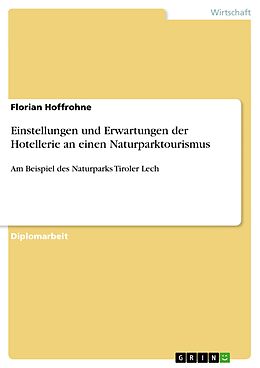 E-Book (pdf) Einstellungen und Erwartungen der Hotellerie an einen Naturparktourismus von Florian Hoffrohne