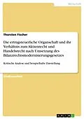 E-Book (pdf) Die ertragsteuerliche Organschaft und ihr Verhältnis zum Aktienrecht und Handelsrecht nach Umsetzung des Bilanzrechtsmodernisierungsgesetzes von Thorsten Fischer