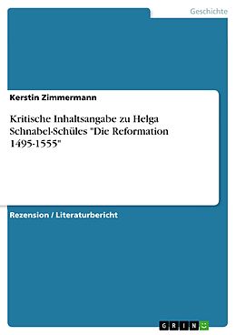 E-Book (epub) Kritische Inhaltsangabe zu Helga Schnabel-Schüles "Die Reformation 1495-1555" von Kerstin Zimmermann